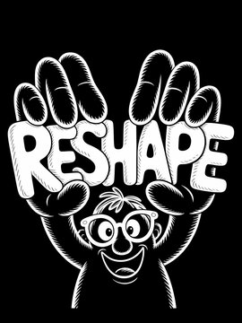 Graphic art displaying the word 'RESHAPE' being held up by a cartoon character, design for poster