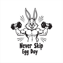 Never Skip Egg Day Funny Bunny Workout Design,Easter Bunny Lifting Weights Vector Art,Funny Gym Easter Bunny Illustration,Cartoon Bunny Exercise Motivational Quote,Never Skip Egg Day Easter Gym Graphi