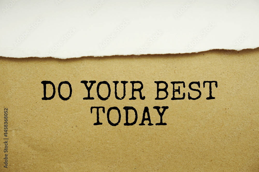 Poster do your best today message written on craft paper with torn paper background