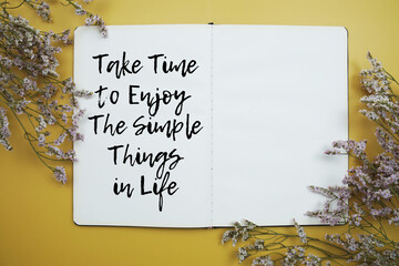 Take time to enjoy the simple things in life text message motivational and inspiration quote