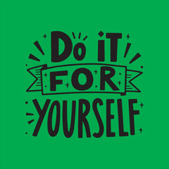 Do It For Yourself Motivational Quote Design,Inspirational Typography Do It For Yourself,Bold Motivation Poster Do It For Yourself,Self Motivation Do It For Yourself Graphic