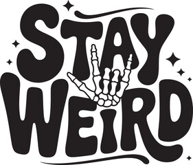 Stay Weird Rebel Hand Bold Punk Rock Aesthetic typography design for t-shirt