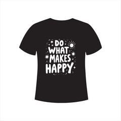 Naklejka premium Do What Makes You Happy Motivational Quote Design,Colorful Hand Drawn Inspirational Typography Art,Positive Quote Vector Art for T Shirt Design,Modern Motivational Lettering with Fun Style