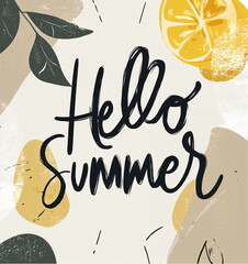 Fototapeta premium Hello summer hand lettering calligraphy design on abstract background with lemon and foliage. Fresh and simple illustration style for banner card or poster.