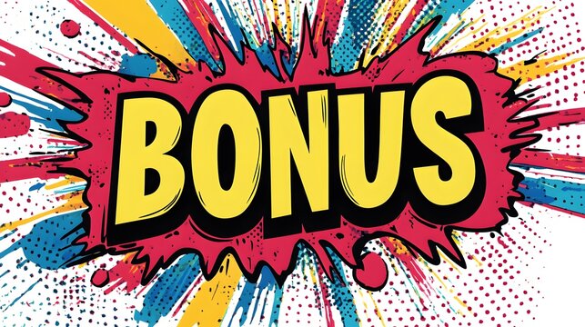 Pop art style "Bonus" text with vibrant comic explosion effect.