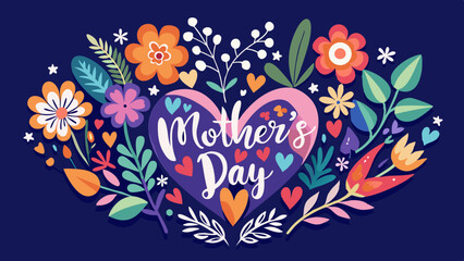 Obraz premium Happy Mother s Day Colorful floral heart design vibrant blooms heartfelt message Perfect for cards
