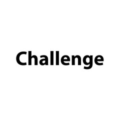 Challenge —Simple Bold Text, Isolated on Black Background