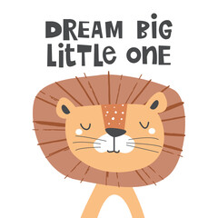 Cute cartoon lion with playful and childish lettering Dream Big Little One. Vector Illustration for clothing, t-shirts, kids poster, book cover, apparel, wall art and others