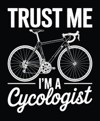 Trust Me I'm A Cycologist T-Shirt