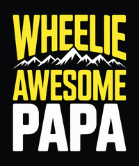 Wheelie Awesome Papa T-Shirt