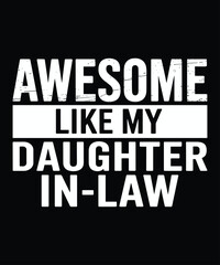 Obraz premium Awesome Like My Daughter-In-Law T-Shirt