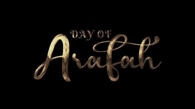 Day of Arafah text animation in gold, suitable for social media posts, Islamic blogs, religious events promotions, and holiday announcements.