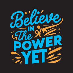 Motivational Quote Typography Design,Believe in the Power of Yet Quote,Inspirational Hand Lettering Design,Positive Thinking Quote Illustration,Growth Mindset Typography Art