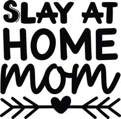 Slay at Home Mom svg