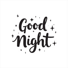 Good Night Hand Drawn Lettering Design,Good Night Typography Vector Illustration,Vintage Good Night Text Art,Decorative Good Night Lettering Art,Good Night Calligraphy with Stars,Good Night Black