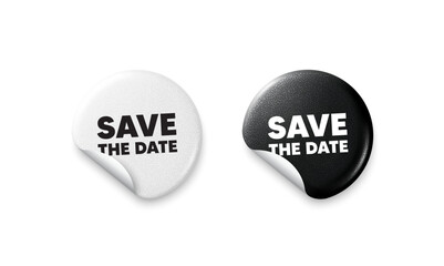 Save date sticker tags. Glitter paper price badge. Save the date tag. Calendar meeting offer. Save appointment message. Offer round sticker. Promo banner. Vector
