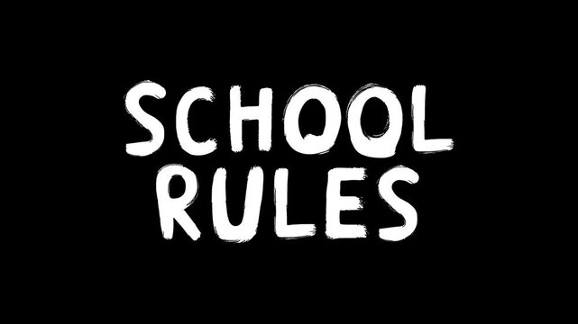 Looping animation of the phrase "SCHOOL RULES" written in white chalk-style letters on a black background. Perfect for educational content, school rules presentations, or classroom management clips.