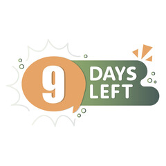 9 days left. Speech bubble timer. Orange green blend. Vector date icon.