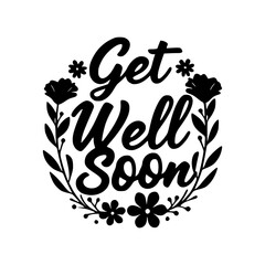 Fototapeta premium Get Well Soon - Floral Typography Design