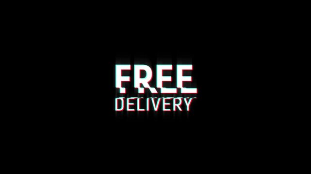 free delivery glitch effect animation. Graphic overlay text abstract vintage twitched 4k video loop motion animation. Black background old retro digital tv