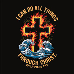 I can do all things through Christ, Philippians 4:13 vector t-shirt design, cross burning fire, and ocean wave vector design