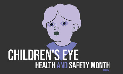 Children’s Eye Health and Safety Awareness Month. background, banner, card, poster, template. Vector illustration.