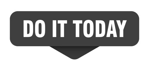 do it today sticker. do it today sign on transparent background