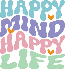 Happy Mind Happy Life T-Shirt Design