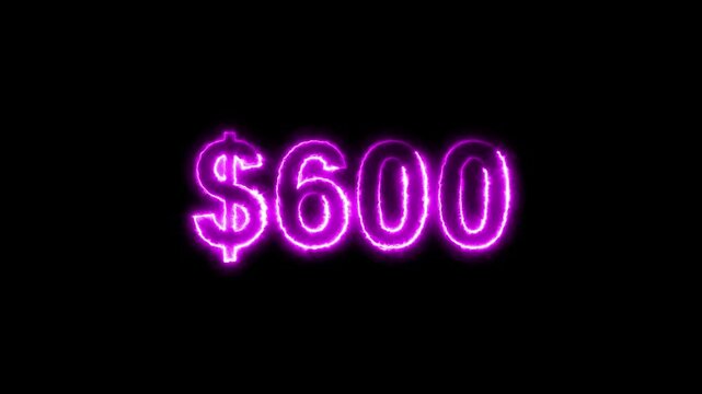 Glowing neon 600 dollars text icon. animation on black background. 4k video