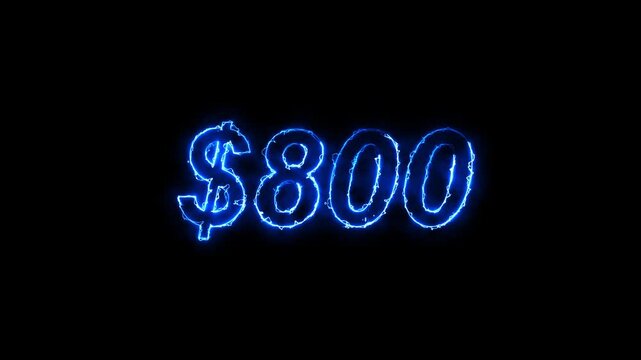 Glowing neon 800 dollars text icon. animation on black background. 4k video