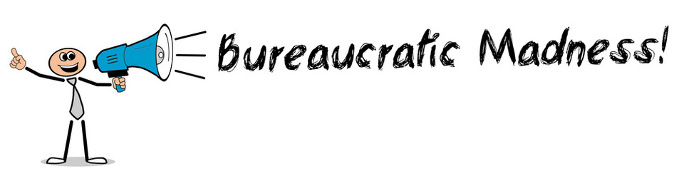 Bureaucratic Madness!