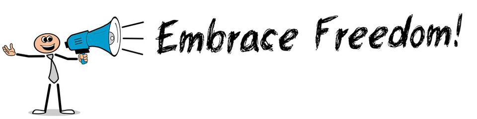 Embrace Freedom!
