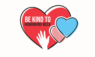 Be Kind To Humankind Week. background, banner, card, poster, template. Vector illustration.