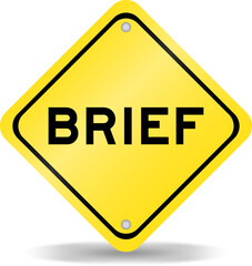 Yellow color transportation sign with word brief on white background