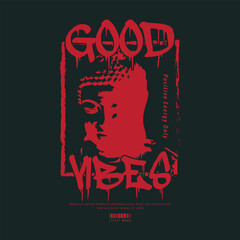 Good vibes Urban Casual Fashion Streetwear, Slogan Typography. for screen printing t-shirts, jackets