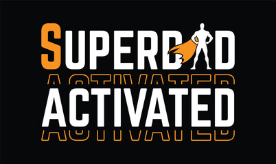 Obraz premium superdad activated t shirt desing