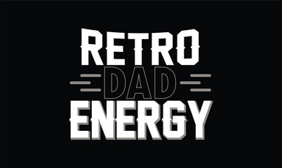 retro dad energy t shirt desing