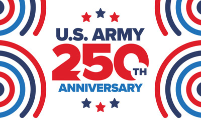 Obraz premium U.S. Army 250th birthday. Anniversary. United States Army Day in June. American military holiday. American flag. Patriotic design. Vector Illustration