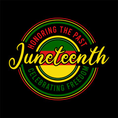 Obraz premium Honoring the past Juneteenth Celebrating freedom vector typography Juneteenth t-shirt design