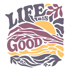 Mountain sunset life is good slogan vector for print design