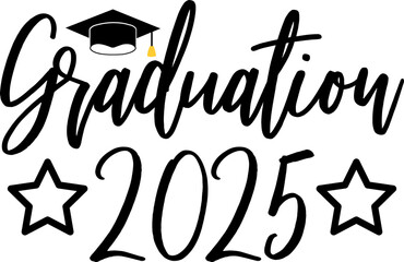 Graduation 2025 typography clip art design on plain white transparent isolated background for card, shirt, hoodie, sweatshirt, apparel, tag, mug, icon, poster or badge