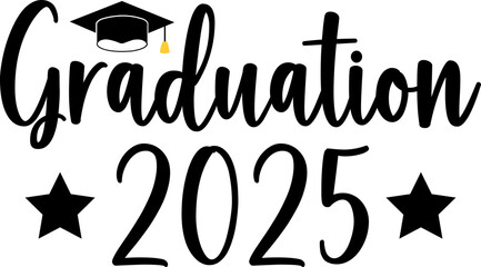 Obraz premium Graduation 2025 typography clip art design on plain white transparent isolated background for card, shirt, hoodie, sweatshirt, apparel, tag, mug, icon, poster or badge