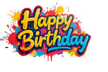 Graffiti style Happy Birthday text with paint splashes and urban vibe, transparent PNG clipart featuring cake and balloons, ideal for edgy birthday themes.

