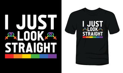 I just look straight t-shirt design