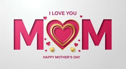 A heartwarming Happy Mother's Day greeting with layered hearts and letters.
