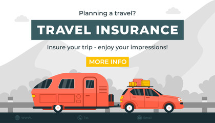 Travel health insurance advertising banner. Life protection and security of property from damage and accident. Safe road trip with car and caravan trailer. Social media poster. Vector illustration.