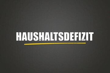 Haushaltsdefizit (Budget deficit) - A blackboard with white text.