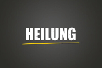 Heilung (cure) - A blackboard with white text.