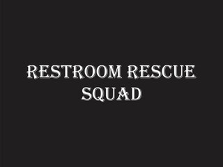 Restroom rescue squad Humorous plumbing-themed T-shirt design featuring a witty quote, perfect for professional plumbers and DIY enthusiasts.