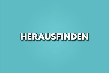 herausfinden (find out) - A turquoise banner illustration with white text.